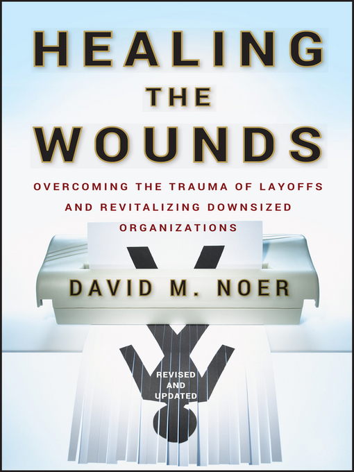 Title details for Healing the Wounds by David M. Noer - Available